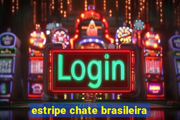 estripe chate brasileira